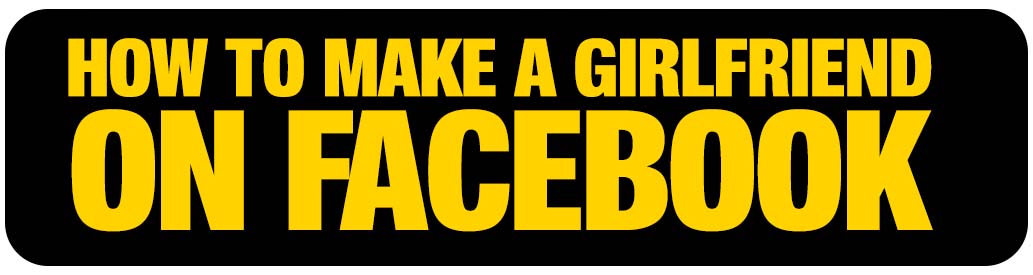 10 Tips How to Make A Girlfriend on Facebook