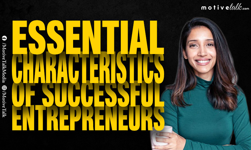Essential Characteristics of Successful Entrepreneurs