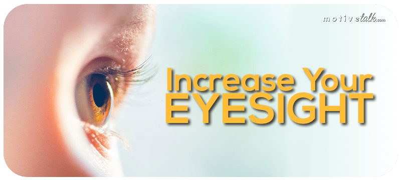 Increase your Eyesight 