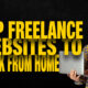Top Freelance Websites to Work from Home