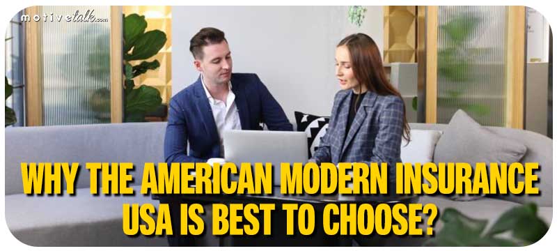Why The American Modern Insurance USA Is Best To Choose?
