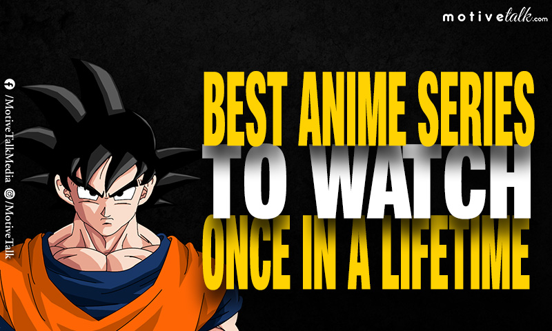 The 15 Best Anime Series to Watch Once in a Lifetime (Update: Feb 2023) -  Motive Talk