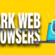 Dark Web Browsers