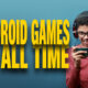 Free Android Games of All Time