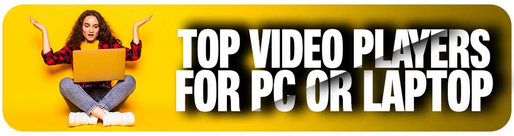 Top 11 Video Players for PC