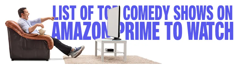 Best Comedy Shows On Amazon Prime To Watch