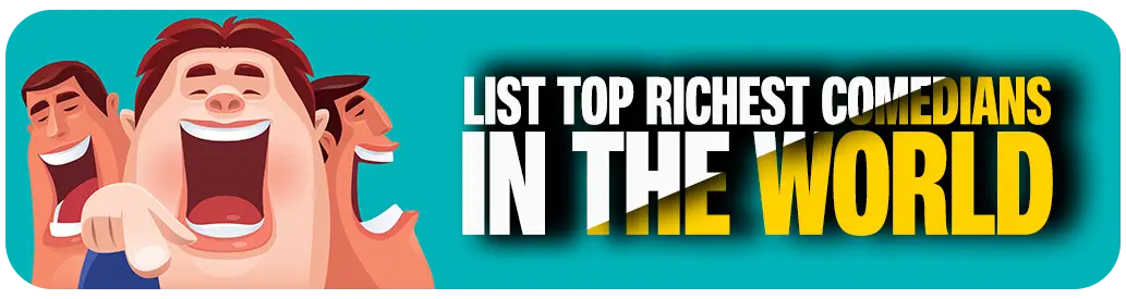 Richest Comedians in the World