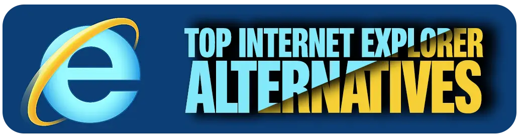Top Internet Explorer Alternatives