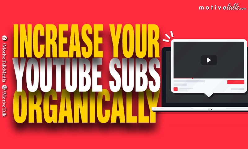 Increase Your YouTube Subscribers Organically