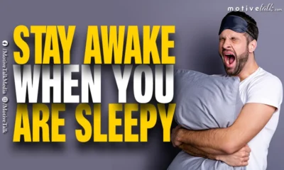 Stay Awake When You Are Sleepy