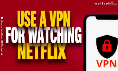 use a VPN for watching Netflix