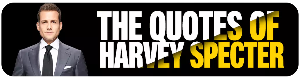 Harvey Specter Quotes