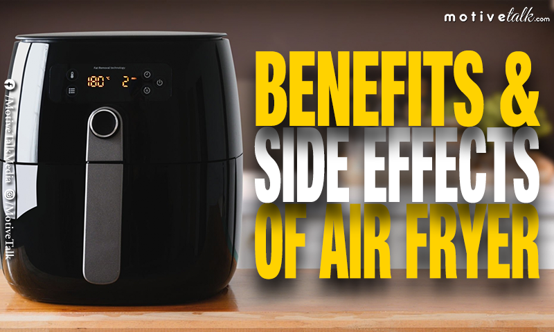 Benefits and Side Effects of the Air Fryer