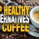 Alternatives to Coffee
